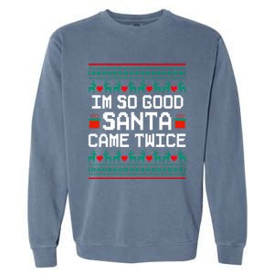 I Am So Good Santa Came Twice Couples Christmas Matching Garment-Dyed Sweatshirt