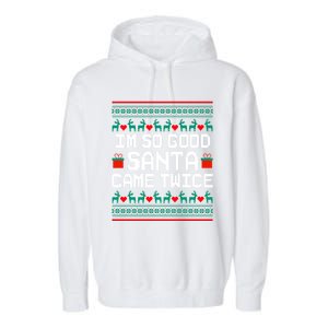 I Am So Good Santa Came Twice Couples Christmas Matching Garment-Dyed Fleece Hoodie