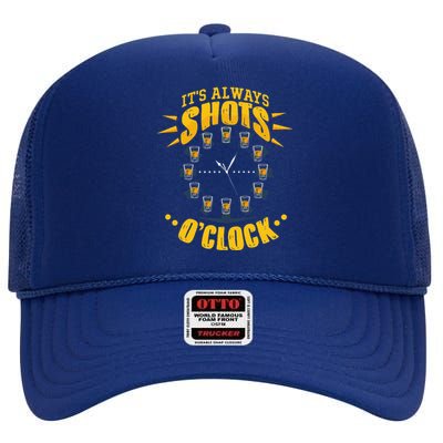 It's Always Shots O'Clock Tequila & Whiskey Lover High Crown Mesh Back Trucker Hat