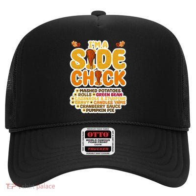 Im A Side Chick Funny Thanksgiving Dinner High Crown Mesh Back Trucker Hat