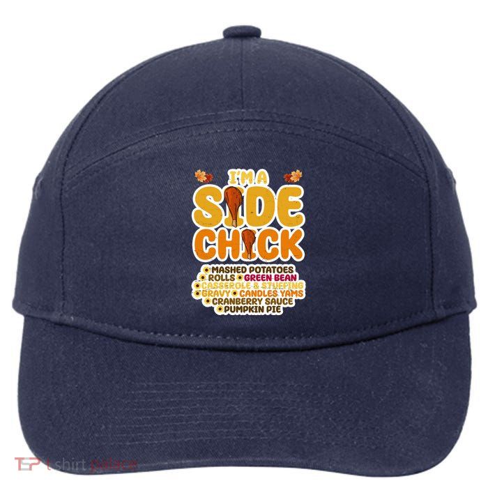 Im A Side Chick Funny Thanksgiving Dinner 7-Panel Snapback Hat