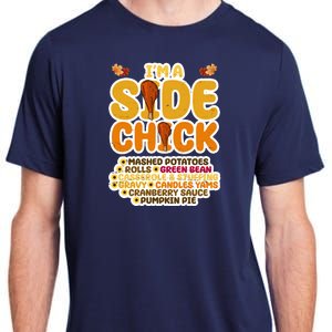 Im A Side Chick Funny Thanksgiving Dinner Adult ChromaSoft Performance T-Shirt