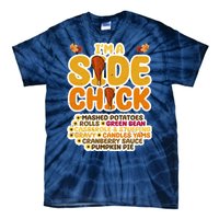 Im A Side Chick Funny Thanksgiving Dinner Tie-Dye T-Shirt