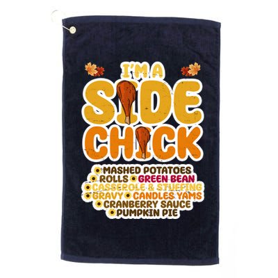 Im A Side Chick Funny Thanksgiving Dinner Golf Towel