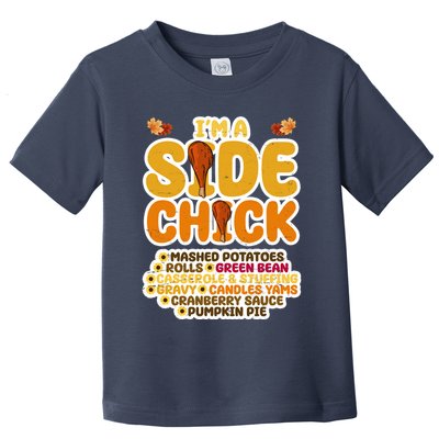 Im A Side Chick Funny Thanksgiving Dinner Toddler T-Shirt