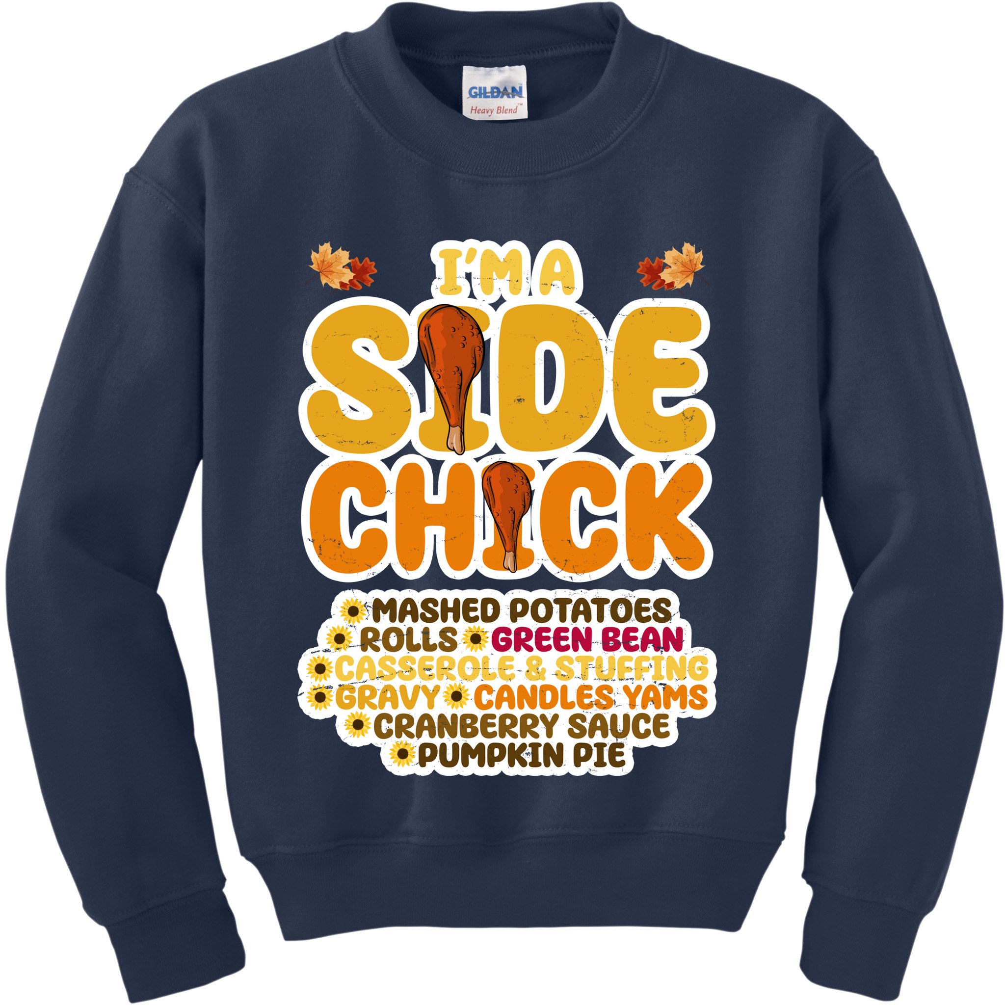 Im A Side Chick Funny Thanksgiving Dinner Kids Sweatshirt