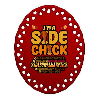 Im A Side Chick Funny Thanksgiving Dinner Ceramic Oval Ornament