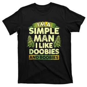 Im A Simple Man I Like Doobies And Boobies Weed 420 T-Shirt