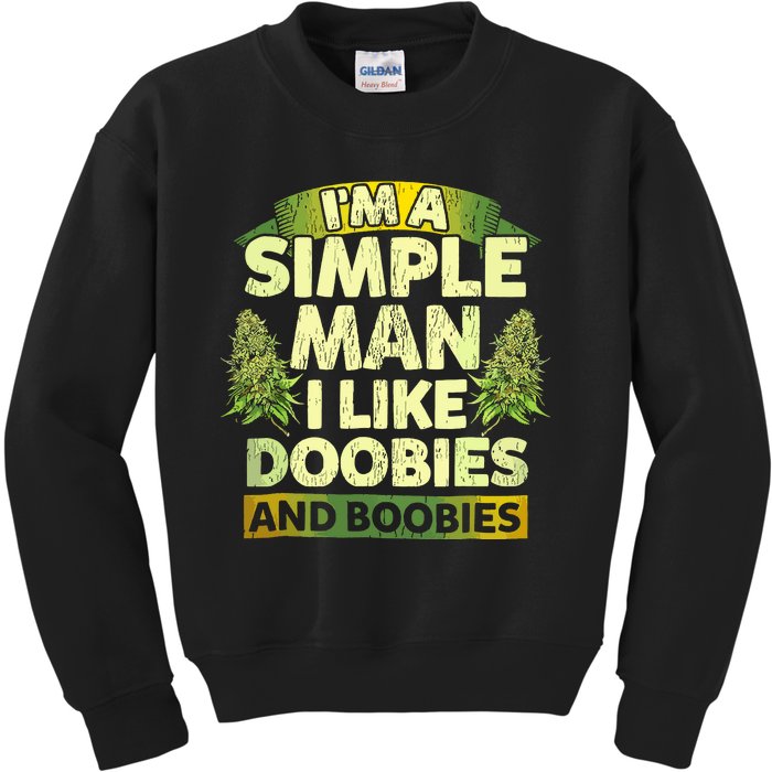 Im A Simple Man I Like Doobies And Boobies Weed 420 Kids Sweatshirt