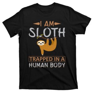 I Am Sloth Trapped In A Human Body T-Shirt