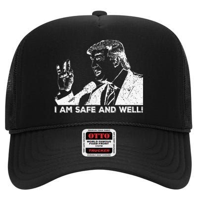 I Am Safe And Well Trump Support 2024 High Crown Mesh Back Trucker Hat