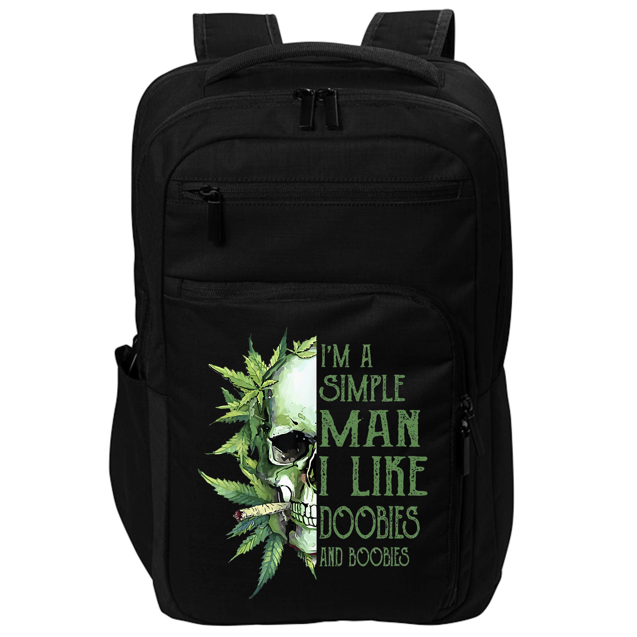 IM A Simple Man I Like Doobies And Boobies Skull Weed Impact Tech Backpack