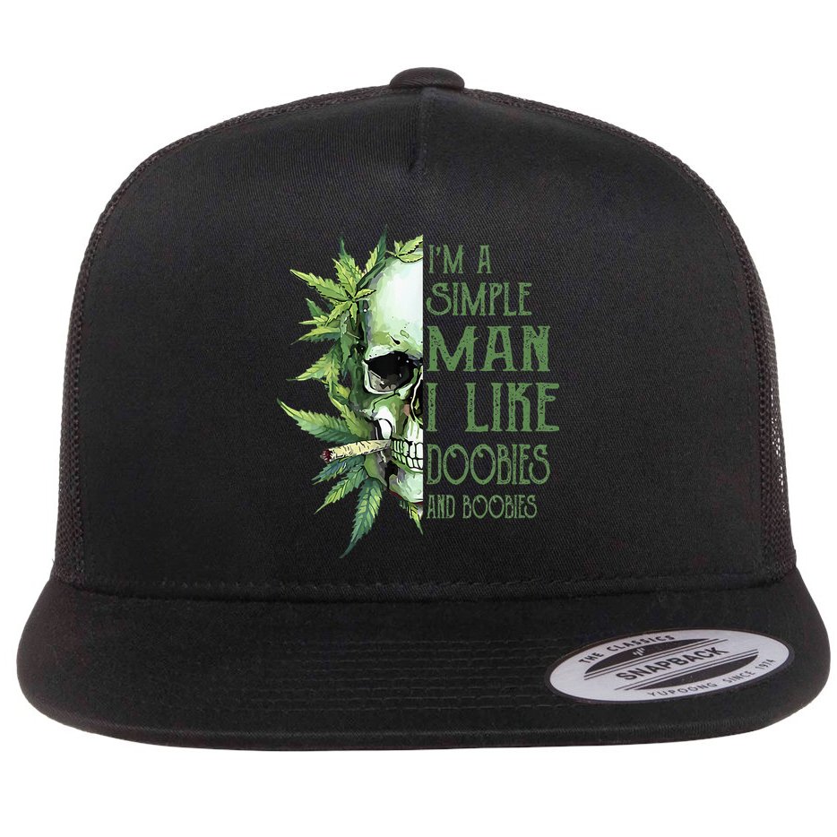 IM A Simple Man I Like Doobies And Boobies Skull Weed Flat Bill Trucker Hat