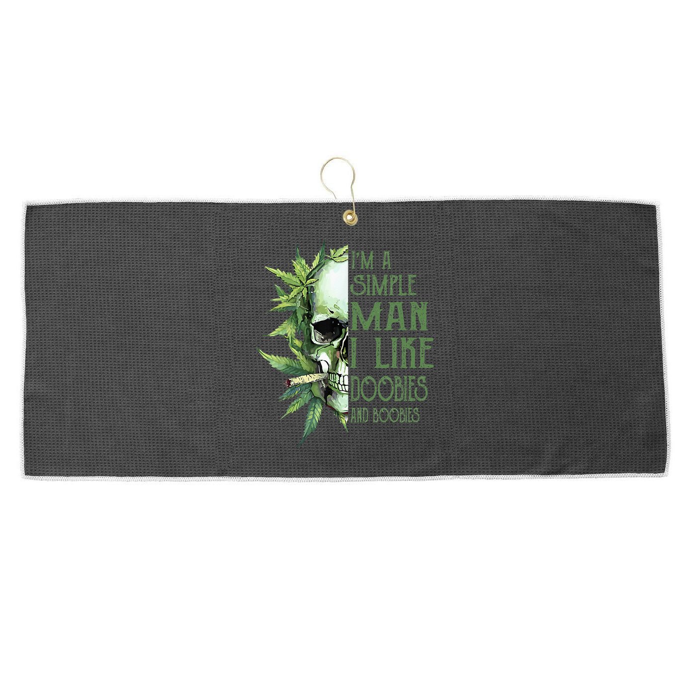 IM A Simple Man I Like Doobies And Boobies Skull Weed Large Microfiber Waffle Golf Towel