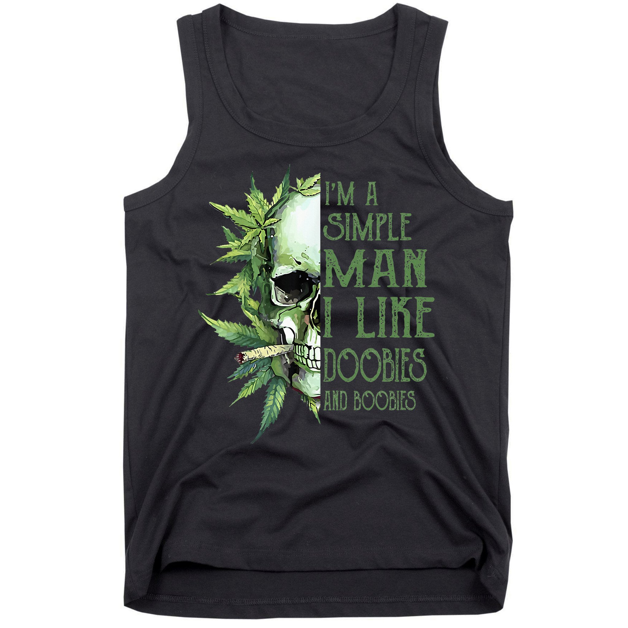 IM A Simple Man I Like Doobies And Boobies Skull Weed Tank Top