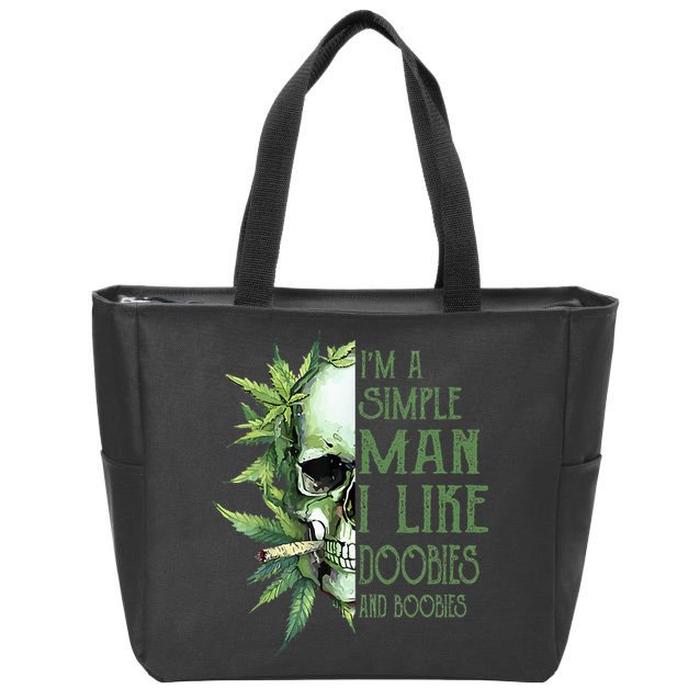 IM A Simple Man I Like Doobies And Boobies Skull Weed Zip Tote Bag