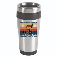 Im A Simple Man I Like Boobs And Sprint Car Racing 16oz Travel Tumbler