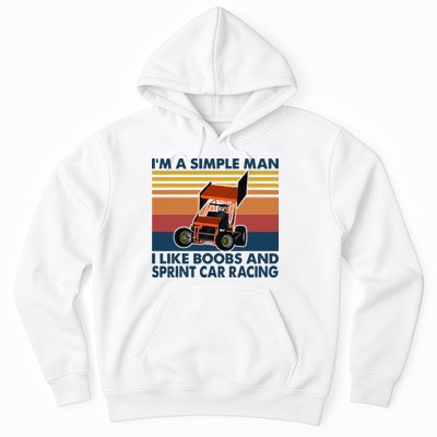 Im A Simple Man I Like Boobs And Sprint Car Racing Hoodie