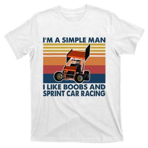 Im A Simple Man I Like Boobs And Sprint Car Racing T-Shirt