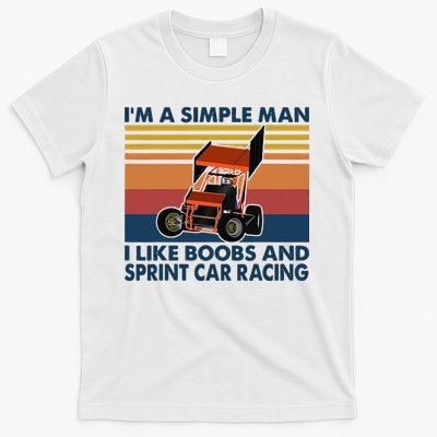 Im A Simple Man I Like Boobs And Sprint Car Racing T-Shirt