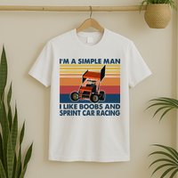 Im A Simple Man I Like Boobs And Sprint Car Racing T-Shirt