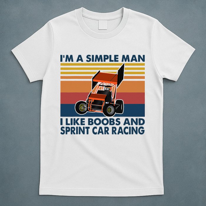 Im A Simple Man I Like Boobs And Sprint Car Racing T-Shirt