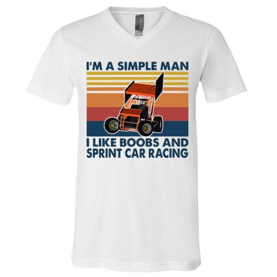 Im A Simple Man I Like Boobs And Sprint Car Racing V-Neck T-Shirt