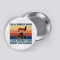 Im A Simple Man I Like Boobs And Sprint Car Racing Button