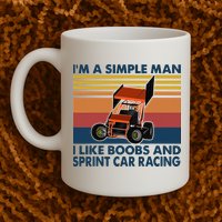 Im A Simple Man I Like Boobs And Sprint Car Racing Mug