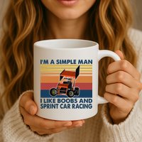 Im A Simple Man I Like Boobs And Sprint Car Racing Mug