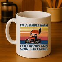 Im A Simple Man I Like Boobs And Sprint Car Racing Mug