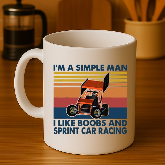 Im A Simple Man I Like Boobs And Sprint Car Racing Mug