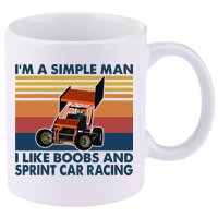 Im A Simple Man I Like Boobs And Sprint Car Racing 11oz C Handle Ceramic Mug