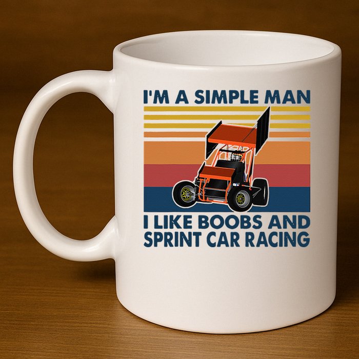Im A Simple Man I Like Boobs And Sprint Car Racing 11oz C Handle Ceramic Mug