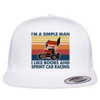 Im A Simple Man I Like Boobs And Sprint Car Racing Flat Bill Trucker Hat