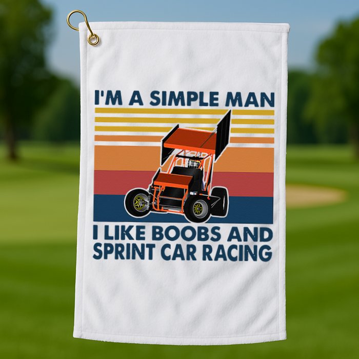 Im A Simple Man I Like Boobs And Sprint Car Racing Golf Towel