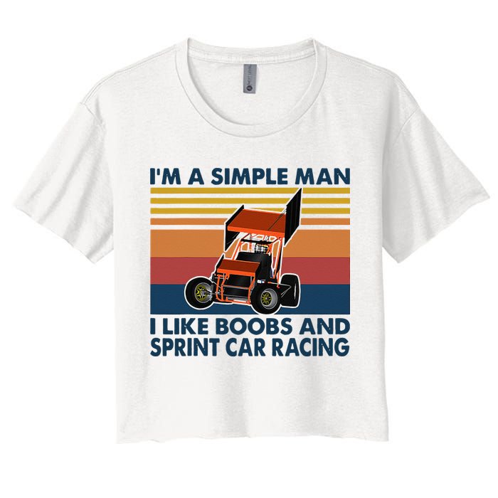 Im A Simple Man I Like Boobs And Sprint Car Racing Women's Crop Top Tee