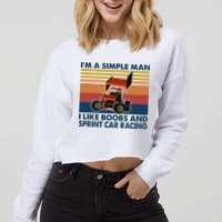 Im A Simple Man I Like Boobs And Sprint Car Racing Cropped Pullover Crew