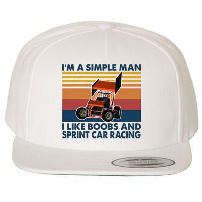 Im A Simple Man I Like Boobs And Sprint Car Racing Wool Snapback Cap