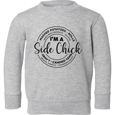 IM A Side Chick Funny Side Chick Thanksgiving Toddler Sweatshirt