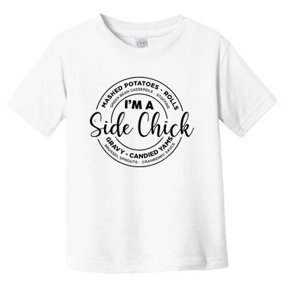 IM A Side Chick Funny Side Chick Thanksgiving Toddler T-Shirt