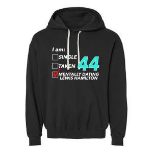 I Am Single Taken 44 Mentally Dating Lewis Hamilton Garment-Dyed Fleece Hoodie