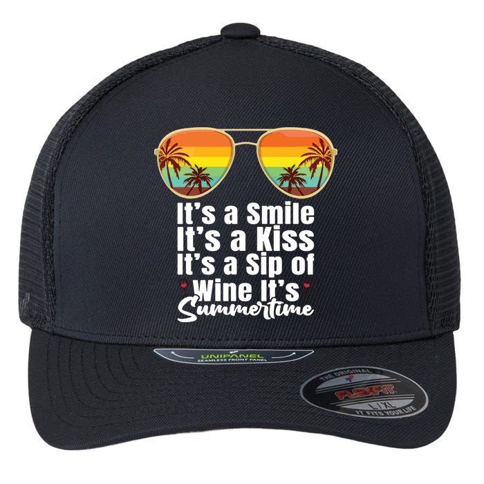 Its A Smile Its A Kiss Its A Sip Of Wine Its Summertime Flexfit Unipanel Trucker Cap