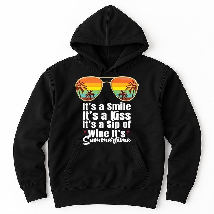 Its A Smile Its A Kiss Its A Sip Of Wine Its Summertime Hoodie
