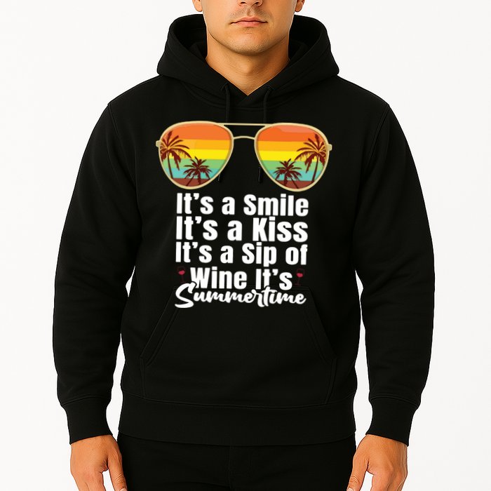 Its A Smile Its A Kiss Its A Sip Of Wine Its Summertime Hoodie