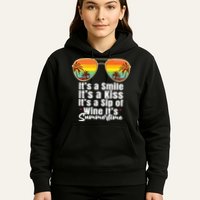 Its A Smile Its A Kiss Its A Sip Of Wine Its Summertime Hoodie