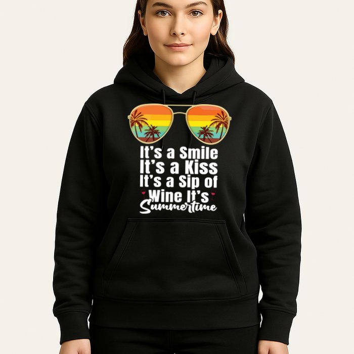 Its A Smile Its A Kiss Its A Sip Of Wine Its Summertime Hoodie