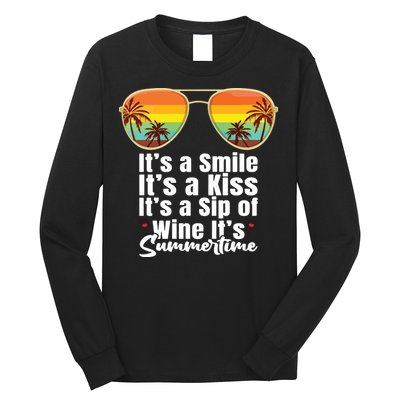 Its A Smile Its A Kiss Its A Sip Of Wine Its Summertime Long Sleeve Shirt
