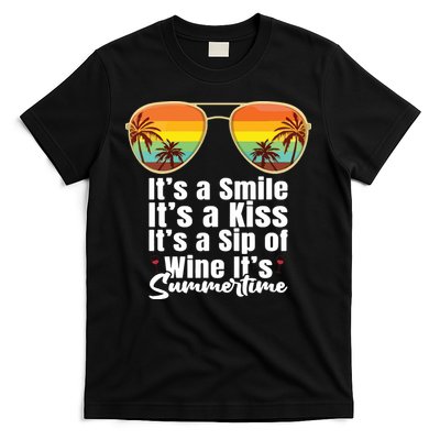 Its A Smile Its A Kiss Its A Sip Of Wine Its Summertime T-Shirt