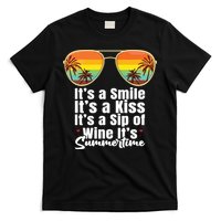 Its A Smile Its A Kiss Its A Sip Of Wine Its Summertime T-Shirt